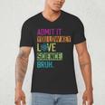 Admit It You Low Key Love Science Bruh Funny Science Teacher Men's V-Neck T-Shirt, novelty gifts, funny gifts Admit It You Low Key Love Science Bruh Funny Science Teacher Men's V-Neck T-Shirt, novelty gifts, funny gifts