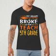 My Broom Broke So Now I Teach 5th Grade Halloween Teacher Men's V-Neck T-Shirt, novelty gifts, funny gifts My Broom Broke So Now I Teach 5th Grade Halloween Teacher Men's V-Neck T-Shirt, novelty gifts, funny gifts