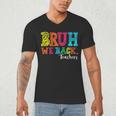 Bruh We Back Teacher First Day Of School Back To School Men's V-Neck T-Shirt, novelty gifts, funny gifts Bruh We Back Teacher First Day Of School Back To School Men's V-Neck T-Shirt, novelty gifts, funny gifts