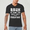 Bruh It's Field Day Teacher Boys Girls Kids Happy Field Day Men's V-Neck T-Shirt, novelty gifts, funny gifts