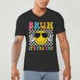 Bruh It's Fri-Yay Friday Weekend Smile Face Teacher Student Men's V-Neck T-Shirt, novelty gifts, funny gifts