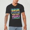Bruh It's Test Day You Got This Funny Teacher Men's V-Neck T-Shirt, novelty gifts, funny gifts