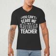 You Can't Scare Me I'm A Retired Teacher Ex-Teacher Teaching Men's V-Neck T-Shirt, novelty gifts, funny gifts You Can't Scare Me I'm A Retired Teacher Ex-Teacher Teaching Men's V-Neck T-Shirt, novelty gifts, funny gifts