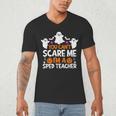 You Can't Scare Me I'm A SPED Teacher Shirt Halloween For Men Women Men's V-Neck T-Shirt, novelty gifts, funny gifts