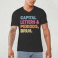 Capital Letters And Periods Bruh Teacher Bruh Teache Men's V-Neck T-Shirt, novelty gifts, funny gifts