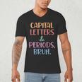 Capital Letters And Periods Bruh Bruh Teacher Women Men's V-Neck T-Shirt, novelty gifts, funny gifts Capital Letters And Periods Bruh Bruh Teacher Women Men's V-Neck T-Shirt, novelty gifts, funny gifts
