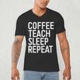 Coffee Teach Sleep Repeat Shirt Coffee Men Women Teacher Men's V-Neck T-Shirt, novelty gifts, funny gifts Coffee Teach Sleep Repeat Shirt Coffee Men Women Teacher Men's V-Neck T-Shirt, novelty gifts, funny gifts