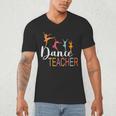 Dance Teacher Appreciation Back To School Dance Teacher Men's V-Neck T-Shirt, novelty gifts, funny gifts