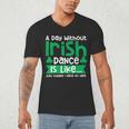 A Day Without Irish Dance Step Dance Teacher Irish Dancer Men's V-Neck T-Shirt, novelty gifts, funny gifts
