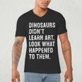Dinosaurs Didn't Learn Art Art Teacher Men's V-Neck T-Shirt, novelty gifts, funny gifts Dinosaurs Didn't Learn Art Art Teacher Men's V-Neck T-Shirt, novelty gifts, funny gifts