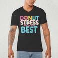 Donut Stress Just Do Your Best Teachers Testing Day For Men Women Girls Kids Men's V-Neck T-Shirt, novelty gifts, funny gifts Donut Stress Just Do Your Best Teachers Testing Day For Men Women Girls Kids Men's V-Neck T-Shirt, novelty gifts, funny gifts