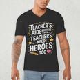 Educators Teacher's Aide Because Even Teachers Need Heroes Men's V-Neck T-Shirt, novelty gifts, funny gifts