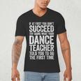 If At First You Don't Succeed Dance Teacher Shirt Men Women Men's V-Neck T-Shirt, novelty gifts, funny gifts