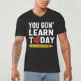 You Gon' Learn Today First Day Of School Teacher Men Women Kids Men's V-Neck T-Shirt, novelty gifts, funny gifts