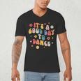 Groovy Its A Good Day To Dance Dance Teacher Men's V-Neck T-Shirt, novelty gifts, funny gifts