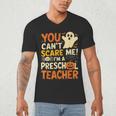 Halloween Preschool Teacher You Can't Scare Me Im A Teacher Men's V-Neck T-Shirt, novelty gifts, funny gifts