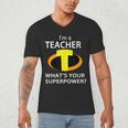 I'm a Teacher What's Your Superpower Teacher Men's V-Neck T-Shirt, novelty gifts, funny gifts I'm a Teacher What's Your Superpower Teacher Men's V-Neck T-Shirt, novelty gifts, funny gifts