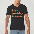It's A Good Day To Dance Dance Teacher Dancing Dancer Men's V-Neck T-Shirt, novelty gifts, funny gifts