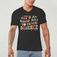 Its A Good Day To Teach Science Earth Science Teacher Men's V-Neck T-Shirt, novelty gifts, funny gifts Its A Good Day To Teach Science Earth Science Teacher Men's V-Neck T-Shirt, novelty gifts, funny gifts