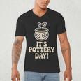 Its Pottery Day Clay Craft Ceramic Hobby Artisan Art Teacher Men's V-Neck T-Shirt, novelty gifts, funny gifts Its Pottery Day Clay Craft Ceramic Hobby Artisan Art Teacher Men's V-Neck T-Shirt, novelty gifts, funny gifts