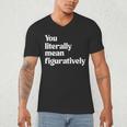 You Literally Mean Figuratively English Teacher Men's V-Neck T-Shirt, novelty gifts, funny gifts You Literally Mean Figuratively English Teacher Men's V-Neck T-Shirt, novelty gifts, funny gifts