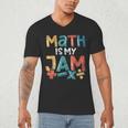 Math Is My Jam School Mathematics Women Men Math Teacher Men's V-Neck T-Shirt, novelty gifts, funny gifts