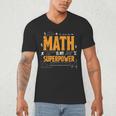Math Is My Superpower Math Teacher Student Men's V-Neck T-Shirt, novelty gifts, funny gifts