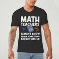Mathematics Teachers Math Teacher For Men Women Men's V-Neck T-Shirt, novelty gifts, funny gifts Mathematics Teachers Math Teacher For Men Women Men's V-Neck T-Shirt, novelty gifts, funny gifts