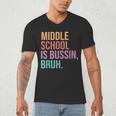 Middle School Teacher Middle School Is Bussin Bruh Men's V-Neck T-Shirt, novelty gifts, funny gifts Middle School Teacher Middle School Is Bussin Bruh Men's V-Neck T-Shirt, novelty gifts, funny gifts