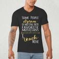 Music Teacher Some People Dream Musicians I Teach Mine Men's V-Neck T-Shirt, novelty gifts, funny gifts