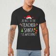 Be Nice Teacher Santa Watching Xmas School Students For Men Women Men's V-Neck T-Shirt, novelty gifts, funny gifts Be Nice Teacher Santa Watching Xmas School Students For Men Women Men's V-Neck T-Shirt, novelty gifts, funny gifts