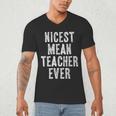 Nicest Mean Teacher Ever Teacher For Men Women Men's V-Neck T-Shirt, novelty gifts, funny gifts Nicest Mean Teacher Ever Teacher For Men Women Men's V-Neck T-Shirt, novelty gifts, funny gifts