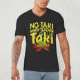 No Taki When Teacher Taki Education Classroom Teacher Men's V-Neck T-Shirt, novelty gifts, funny gifts No Taki When Teacher Taki Education Classroom Teacher Men's V-Neck T-Shirt, novelty gifts, funny gifts