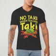 No Taki When Teacher Taki Teacher Pun Humor Men's V-Neck T-Shirt, novelty gifts, funny gifts