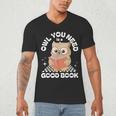 Owl You Need Is A Good Book Teacher Librarian Reading Men's V-Neck T-Shirt, novelty gifts, funny gifts Owl You Need Is A Good Book Teacher Librarian Reading Men's V-Neck T-Shirt, novelty gifts, funny gifts