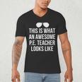 PE Teacher Sunglasses What Awesome Looks Like Men's V-Neck T-Shirt, novelty gifts, funny gifts