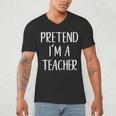 Pretend I'm A Teacher Costume Halloween Easy Adult Kid Men's V-Neck T-Shirt, novelty gifts, funny gifts Pretend I'm A Teacher Costume Halloween Easy Adult Kid Men's V-Neck T-Shirt, novelty gifts, funny gifts