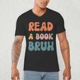 Read A Book Bruh English Teacher Reading Literature Men's V-Neck T-Shirt, novelty gifts, funny gifts Read A Book Bruh English Teacher Reading Literature Men's V-Neck T-Shirt, novelty gifts, funny gifts