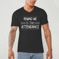 Remind Me To Take Attendance Teacher T Shirt Men's V-Neck T-Shirt, novelty gifts, funny gifts Remind Me To Take Attendance Teacher T Shirt Men's V-Neck T-Shirt, novelty gifts, funny gifts