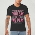 The More You Say The Less We Play PE Teacher Men's V-Neck T-Shirt, novelty gifts, funny gifts The More You Say The Less We Play PE Teacher Men's V-Neck T-Shirt, novelty gifts, funny gifts