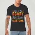 This Is My Scary Math Teacher Costume Halloween Men's V-Neck T-Shirt, novelty gifts, funny gifts