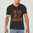 School Teachers Day The Life Of A Teacher Teaching Men's V-Neck T-Shirt, novelty gifts, funny gifts School Teachers Day The Life Of A Teacher Teaching Men's V-Neck T-Shirt, novelty gifts, funny gifts