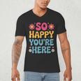 So Happy You’Re Here Groovy Retro Positivity Women Teacher Men's V-Neck T-Shirt, novelty gifts, funny gifts So Happy You’Re Here Groovy Retro Positivity Women Teacher Men's V-Neck T-Shirt, novelty gifts, funny gifts