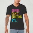Sorry Can't Quilting Bye Teacher Student Quilting Men's V-Neck T-Shirt, novelty gifts, funny gifts