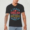 I Teach English Because Math Teachers Need Heroes Too Men's V-Neck T-Shirt, novelty gifts, funny gifts I Teach English Because Math Teachers Need Heroes Too Men's V-Neck T-Shirt, novelty gifts, funny gifts