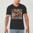 I Teach In My Pajamas Retro Groovy Teacher Humor Men's V-Neck T-Shirt, novelty gifts, funny gifts I Teach In My Pajamas Retro Groovy Teacher Humor Men's V-Neck T-Shirt, novelty gifts, funny gifts