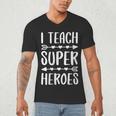 I Teach Superheroes Shirt Men Women School Teacher Men's V-Neck T-Shirt, novelty gifts, funny gifts