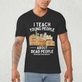 I Teach Young People About Dead People History Teachers Men's V-Neck T-Shirt, novelty gifts, funny gifts I Teach Young People About Dead People History Teachers Men's V-Neck T-Shirt, novelty gifts, funny gifts