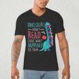 Teacher Dinosaurs Didnt Read Look What Happened Book Reading Men's V-Neck T-Shirt, novelty gifts, funny gifts