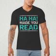 Teacher T Shirts Ha Ha Made You Read Shirt Men's V-Neck T-Shirt, novelty gifts, funny gifts Teacher T Shirts Ha Ha Made You Read Shirt Men's V-Neck T-Shirt, novelty gifts, funny gifts